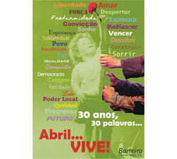 30 anos - 25 de Abril no Barreiro Ciclo de Debates abre Programa, quarta-feira, dia 21 Jantar Comemorativo no GD Fabril com Militares de Abril
