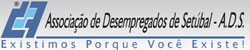 Associação de Desempregados de Setúbal Criou site de apoio aos desempregados