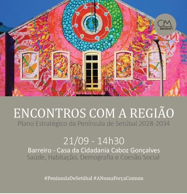 Construção do Plano Estratégico 2028-2034 CIM Península de Setúbal convoca a Região a participar 1º encontro no Barreiro