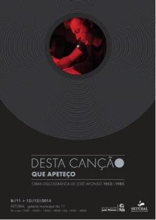 Exposição em Setúbal «Desta canção que apeteço – Obra discográfica de José Afonso 1953//1985»