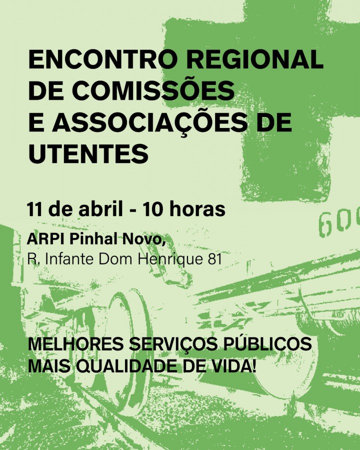 Almada, Barreiro, Montijo, Seixal, Palmela, Sesimbra e Setúbal Encontro Regional de Associações de Utentes que continuam a crescer