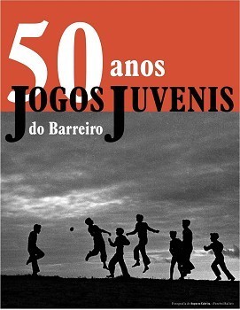 Comemorações dos 50 Anos dos Jogos Juvenis do Barreiro Mesa Redonda: «Os Jogos Juvenis do Barreiro – Partilhando Memórias»
