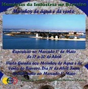 Visita guiada a vários moinhos do concelho do Barreiro Exposição no Mercado 1º de Maio «Memórias da Indústria no Barreiro – Moinhos de Água e de Vento»