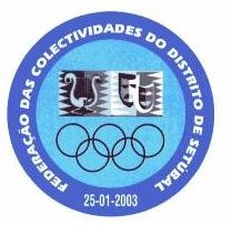 FEDERAÇÃO DAS COLECTIVIDADES DO DISTRITO DE SETÚBAL Assinala o seu 9º aniversário