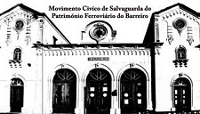 Património Histórico Industrial e Ferroviário no Barreiro MOVIMENTO DEFENDE CLASSIFICAÇÃO DO PATRIMÓNIO FERROVIÁRIO