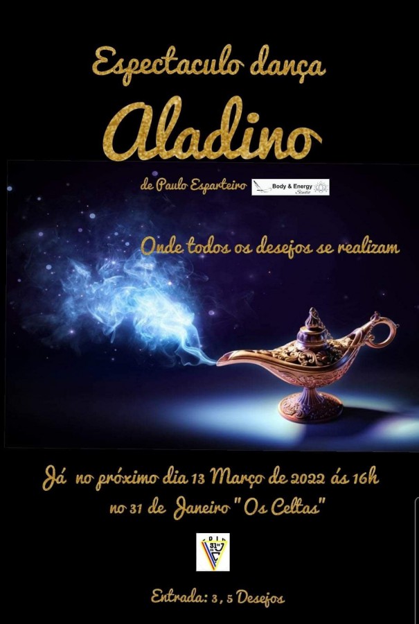 BARREIRO - Clube 31 de Janeiro «Os Celtas» Espetáculo «Aladino» dia 13 de Março . 16 horas