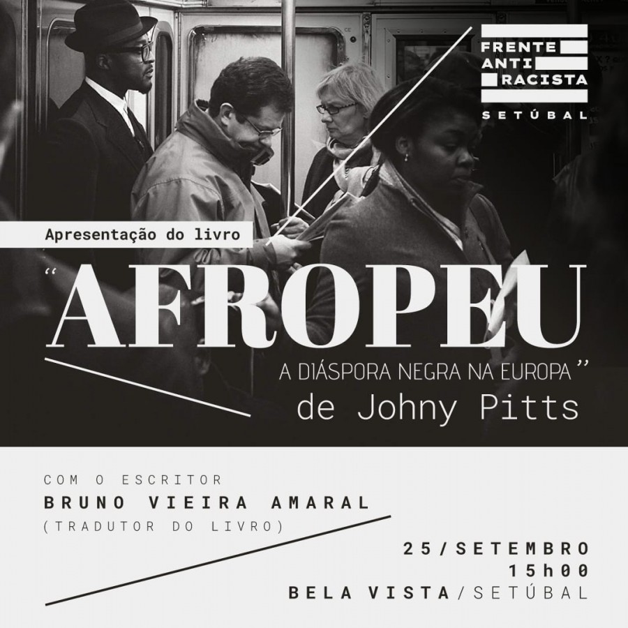 Frente Anti Racista Setúbal Apresentação do Livro «Afropeu - a diáspora negra na europa»