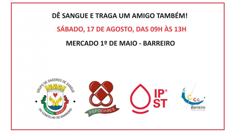 Grupo de Dadores de Sangue do Concelho do Barreiro Apela à dádiva que se realizará junto ao Mercado 1º de Maio . Dia 17 de agosto