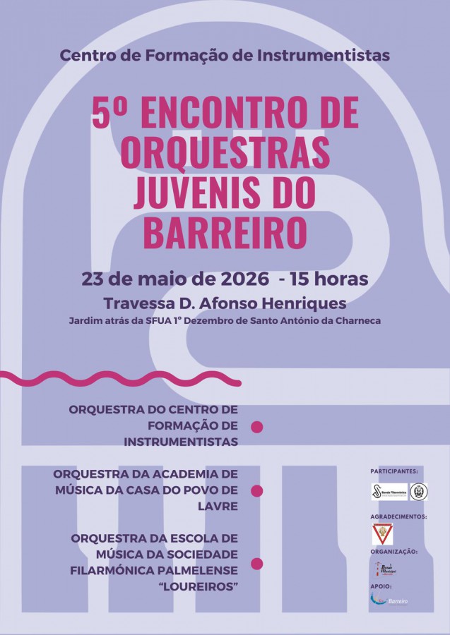 5º Encontro de Orquestras Juvenis do Barreiro 1º Encontro de Bandas Filarmónicas de Santo António da Charneca