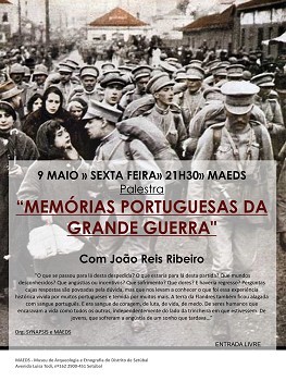 Museu de Arqueologia e Etnografia do Distrito de Setúbal Palestra «MEMÓRIAS PORTUGUESAS DA GRANDE GUERRA»