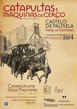 Palmela - «Catapultas e Máquinas de Cerco» Tecnologia da antiguidade em exposição no Castelo de Palmela