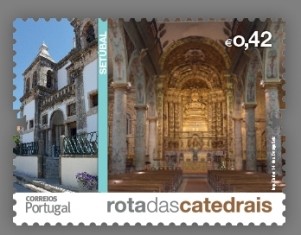 Catedrais nacionais consagradas em edição filatélica Emissão filatélica dos CTT homenageia Catedral de Setúbal