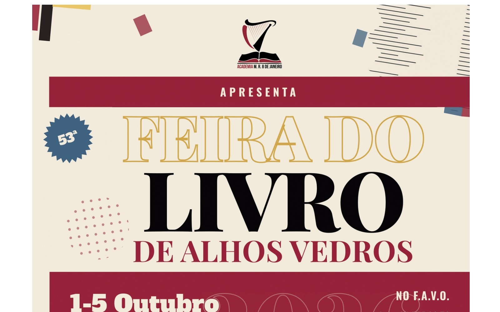 Moita - 53ª Feira do Livro de Alhos Vedros Dar voz aos autores locais e aos seus trabalhos . Entre 1 e 5 de outubro - F.A.V.O