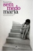Na Biblioteca Municipal do Barreiro “Sem Medo, Maria!”, de Fernanda Freitas é o “Livro do Mês” de Agosto