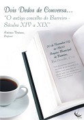 «Dois Dedos de Conversa…» no Barreiro António Ventura fala sobre «O Antigo Concelho do Barreiro – Séculos XIV a XIX»