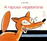 Biblioteca Municipal - Pólo do Vale da Amoreira - MOITA “A raposa vegetariana” de Luísa Viana
