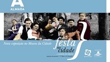 Museu da Cidade de Almada Inaugura nova exposição «Há festa na cidade»