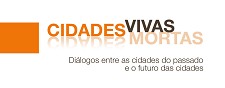 Encontro «Cidades Vivas Cidades Mortas» em Santiago do Cacém Abrir uma janela de conhecimento para a leitura e construção da cidade