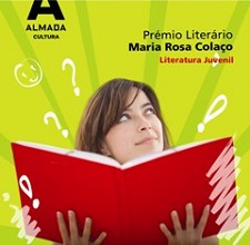 Entrega de originais até 30 de abril - Almada Prémio Literário Maria Rosa Colaço 2012 Literatura Juvenil
