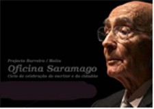 PROJETO Barreiro / Moita “Oficina Saramago” Oficinas de Leitura e Escrita regressam a partir de hoje
