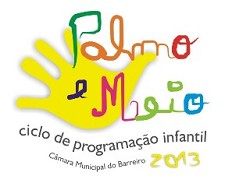 Barreiro - Palmo e Meio 2013 Cinema, Magia, Teatro, Música, Dança e muito mais…em Fevereiro