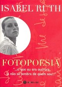 Isabel Ruth apresenta em Palmela «Fotopoesia» uma autobiografia