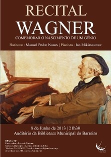 RECITAL DE WAGNER NO BARREIRO Pelo barítono Manuel Pedro Nunes e pelo pianista russo Ian Mikirtoumov