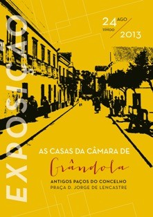 Inauguração da Exposição «As Casas da Câmara de Grândola» Um dos mais antigos e emblemáticos exemplares do património construído do concelho