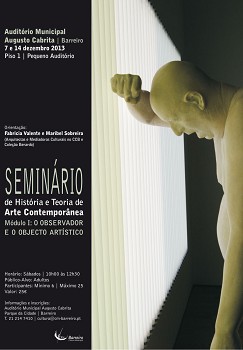 BARREIRO - SEMINÁRIO DE HISTÓRIA E TEORIA DE ARTE CONTEMPORÂNEA ‘O Observador e o Objeto Artístico’