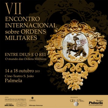 Palmela - «Entre Deus e o Rei. O Mundo das Ordens Militares» VII Encontro sobre Ordens Militares reúne sete dezenas de especialistas internacionais em Palmela