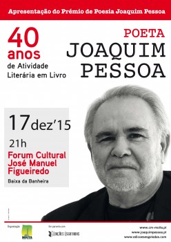 Moita - Apresentação do Prémio de Poesia Joaquim Pessoa Galardoar bienalmente obra inédita não publicada de poesia
