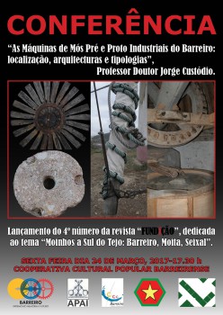 «As Máquinas de Mós Pré e Proto Industriais do Barreiro: localização, arquitecturas e tipologias» Conferência com Jorge Custódio