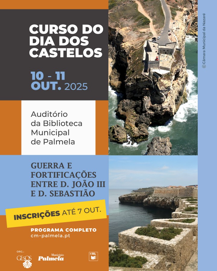Palmela - Curso do Dia dos Castelos 2025 «Guerra e Fortificações entre D. João III e D. Sebastião» . Inscrições até 7 outubro