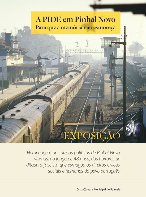 Cine-teatro S. João em Palmela acolhe exposição «A PIDE em Pinhal Novo» Itinerância pelo concelho em homenagem aos presos políticos
