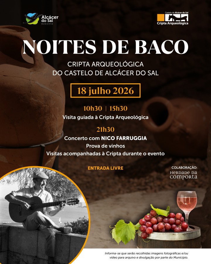 Alcácer do Sal - Na Cripta Arqueológica Noites de Baco prometem abrilhantar o serão . 18 de julho