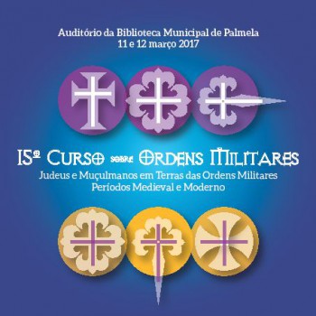 Palmela - «Judeus e Muçulmanos em Terras das Ordens Militares» 15.º Curso sobre Ordens Militares com inscrições abertas
