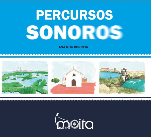 Moita - «Percursos Sonoros» de Ana Rita Correia Apresentação do trabalho