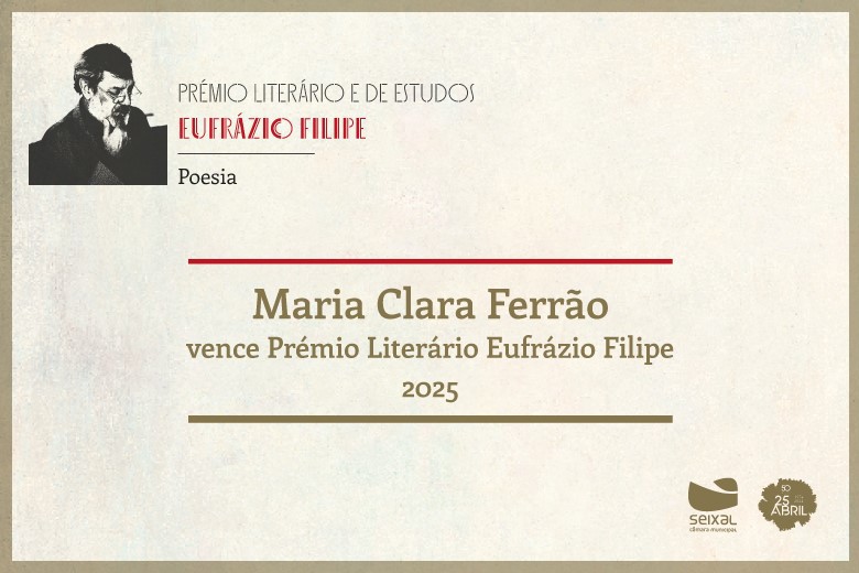 Seixal - Prémio Literário e de Estudos Eufrázio Filipe Edição 2024/2025 distingue a autora Maria Clara Ferrão . Cerimónia na Quinta da Fidalga dia 13 de setembro