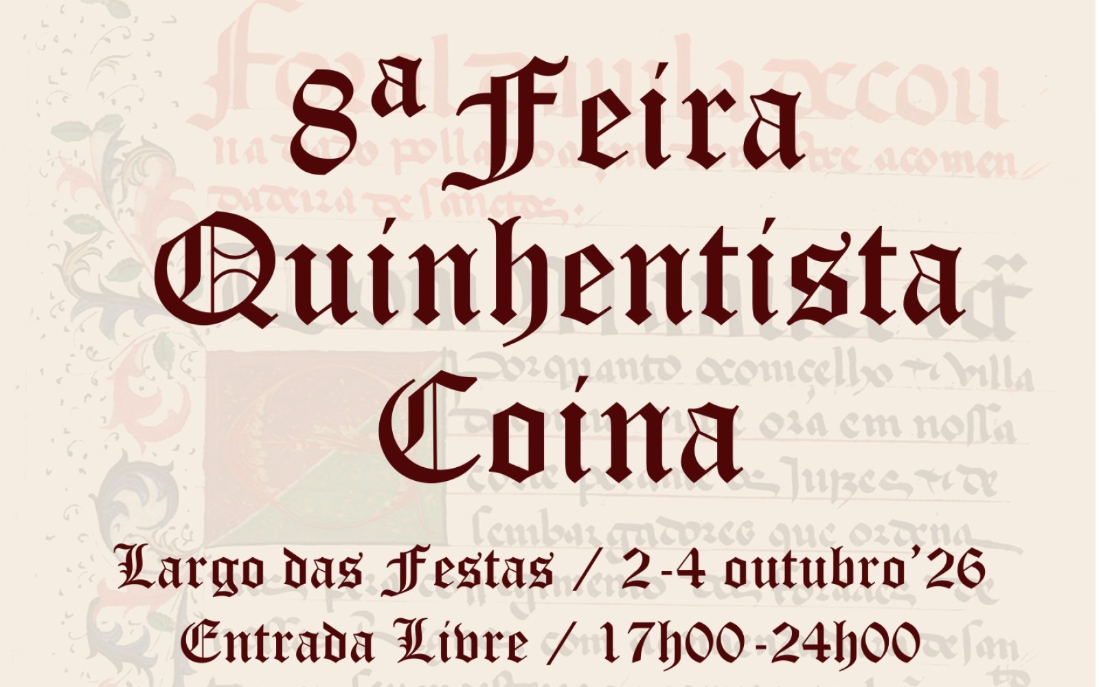 Barreiro - Feira Quinhentista de Coina Dias de recriação histórica inspirados na época quinhentista . de 2 a 4 de outubro