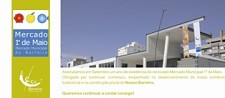 Mercado Municipal 1º de Maio - Barreiro Iniciativas assinalam 1º Aniversário