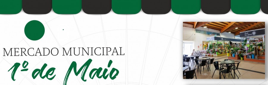 BARREIRO - Mercado Municipal 1º de Maio Novo Horário com oferta alargada