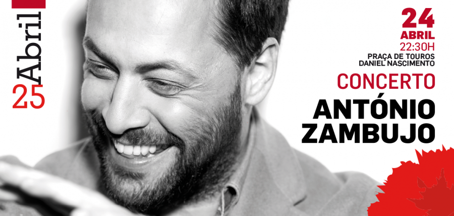 Comemorações do 25 de Abril no concelho da Moita CONCERTO COM ANTÓNIO ZAMBUJO NA NOITE DE 24 DE ABRIL