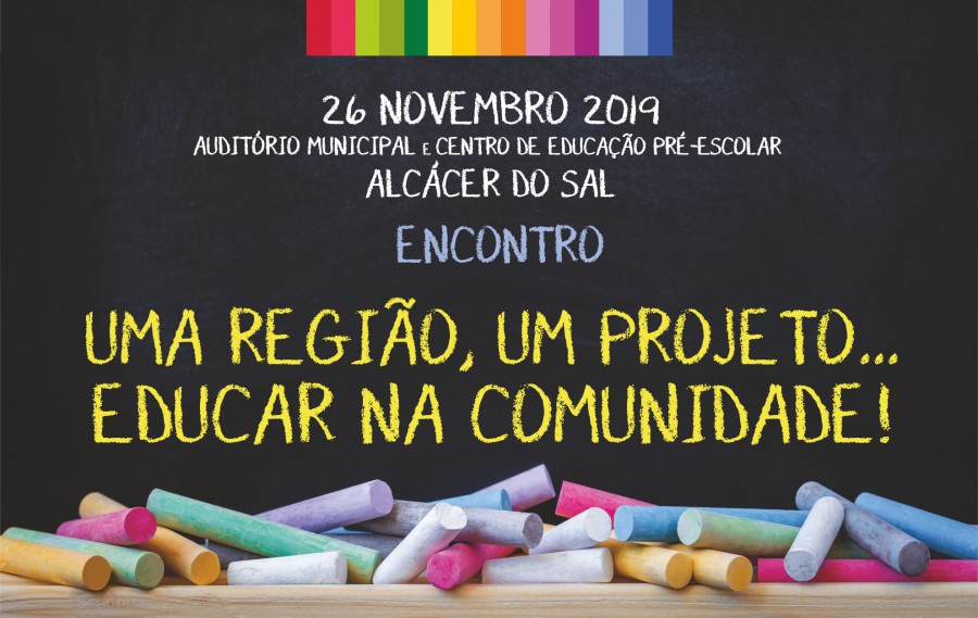 Associação de Municípios da Região de Setúbal Encontro «Uma Região, Um Projeto … Educar na Comunidade!»