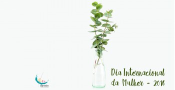 Barreiro - Com determinação, coragem e confiança no futuro Comemore a Dia Internacional da Mulher