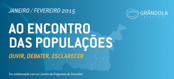 Município de Grândola inicia nova forma de relacionamento com as populações Ao encontro das populações – Ouvir, Debater, Esclarecer