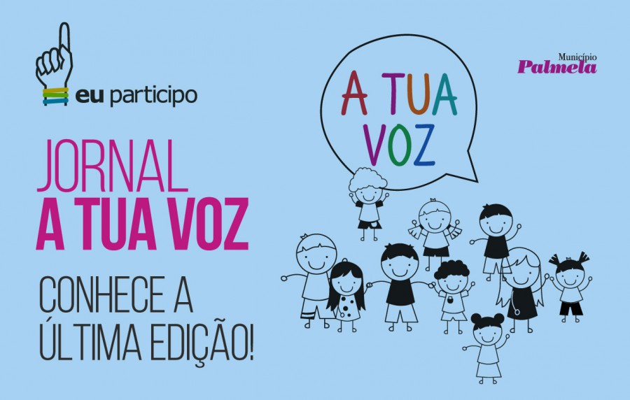 PALMELA - Jornal “A Tua Voz” no âmbito do projeto “Eu Participo Reúne um conjunto de artigos redigidos por várias crianças e jovens