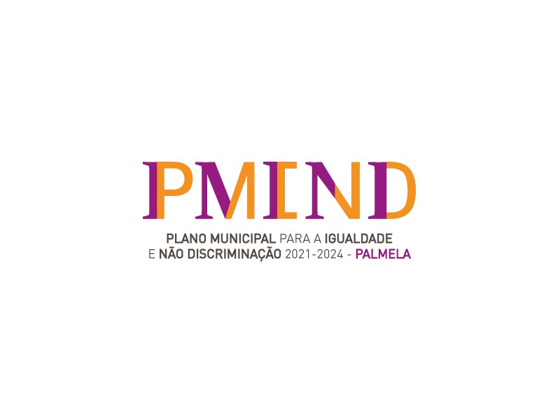 Plano Municipal para a Igualdade e Não Discriminação - Palmela Instrumento de política global para a promoção da igualdade e não discriminação a nível local