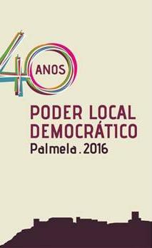 Quatro décadas de Poder Local Democrático em Palmela assinaladas com exposição e homenagem a autarcas