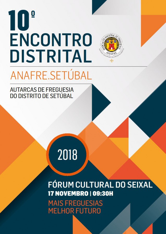 No Seixal - 10º ENCONTRO DISTRITAL ANAFRE - SETÚBAL AUTARCAS DE FREGUESIA DO DISTRITO