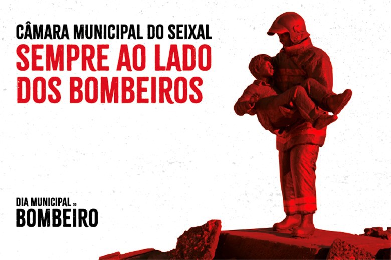 Concelho do Seixal assinala Dia Municipal do Bombeiro Homenagear e reconhecer o trabalho das associações humanitárias de bombeiros